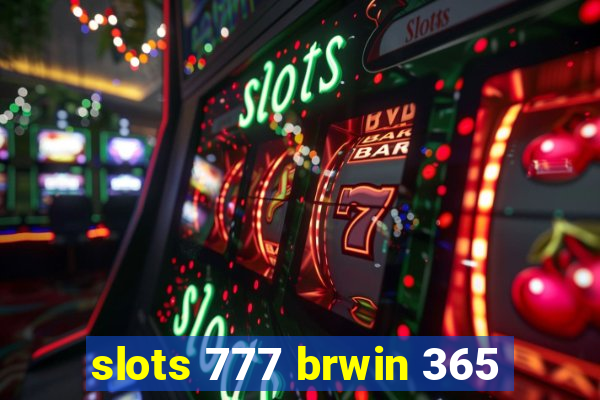 slots 777 brwin 365